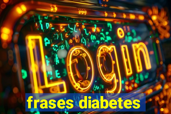 frases diabetes